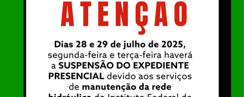 Suspenção de Expediente de 28 a 29 de julho de 2025