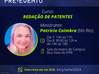 Patrícia Coimbra é a convidada para a ação pré-evento, que trará o curso Redação Técnica para Registro de Patentes