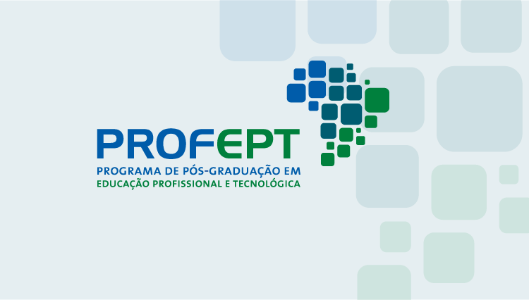 Programa de Pós-Graduação em Educação Profissional e Tecnológica - ProfEPT
