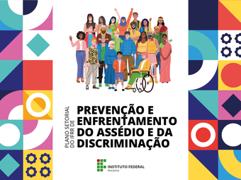 Plano Setorial de Prevenção do Assédio e Discriminação  do IFRR está disponível no site