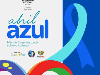 Campanha alusiva ao Mês de Conscientização sobre o Autismo