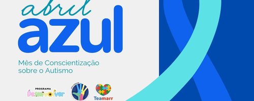 Campanha alusiva ao Mês de Conscientização sobre o Autismo