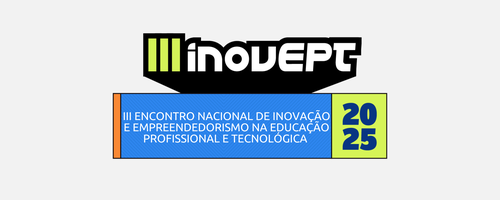 III Encontro Nacional de Inovação e Empreendedorismo na Educação Profissional e Tecnológica